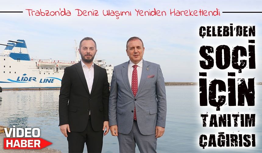 Trabzon-Soçi Feribot Seferleri 14 Yıl Aradan Sonra Yeniden Başladı: Turizm ve Ticaret Canlanacak