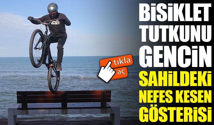 Bisiklet tutkunu gencin sahildeki nefes kesen gösterisi sosyal medyada gündem oldu