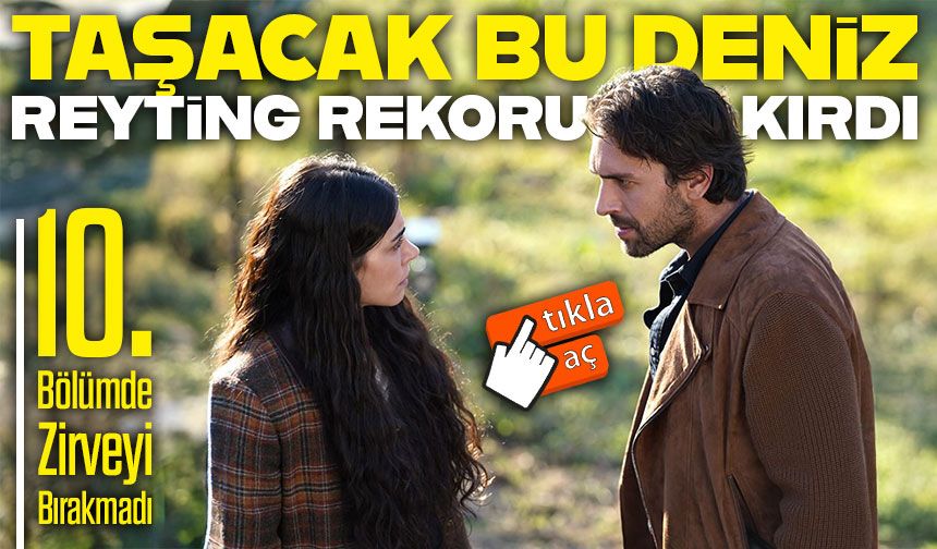 TRT 1’in Karadeniz Dizisi Taşacak Bu Deniz, 10. Bölümde de Reytingleri Alt Üst Etti