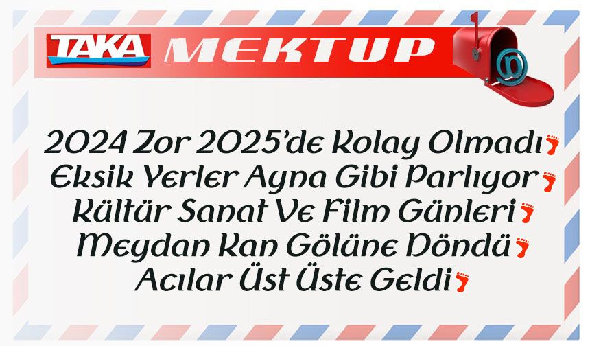 2024 Zor Bir Yıldı 2025’de Kolay Olmadı