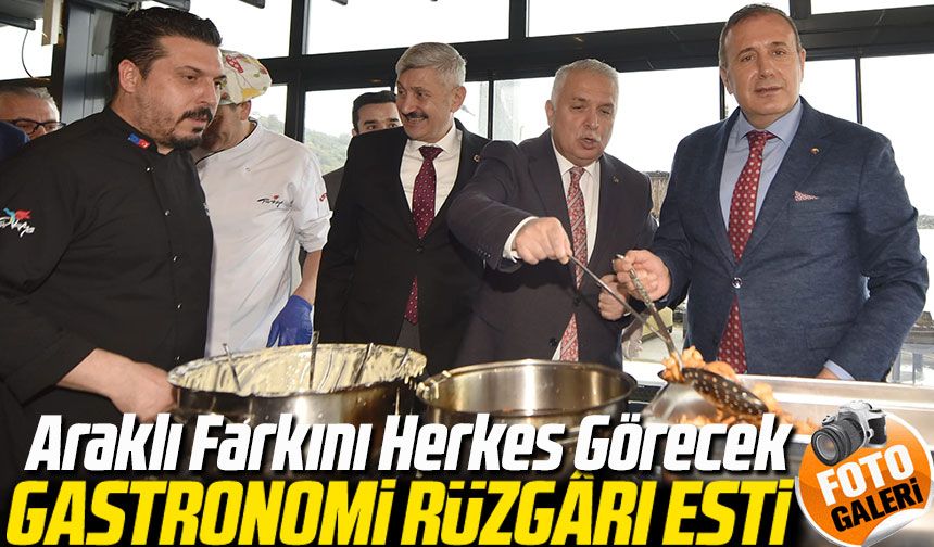 Araklı’da Gastronomi ve Turizm Buluşması: “Bu İlçe Türkiye’nin Gözdesi Olacak”