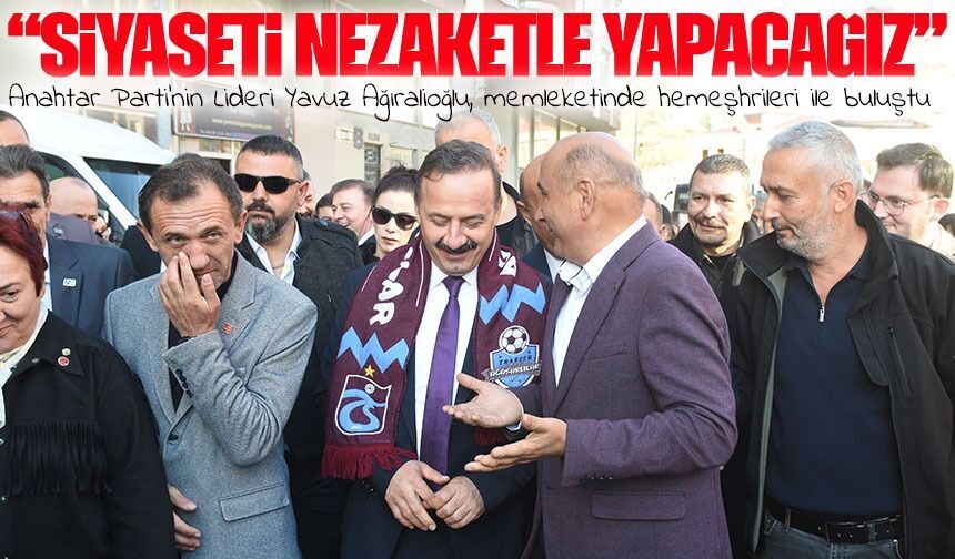Yavuz Ağıralioğlu Anahtar Parti ile Memleketi Trabzon’dan Siyasete “Bismillah” Dedi