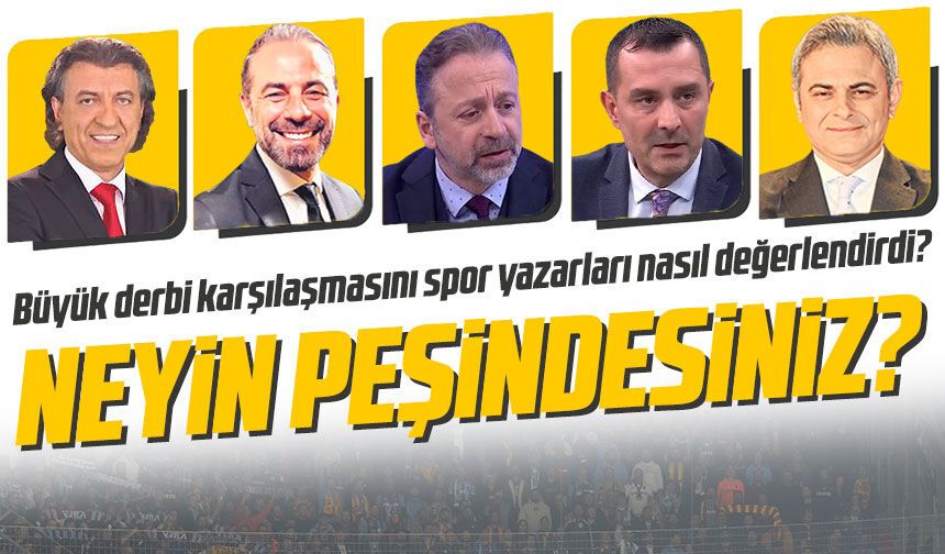 Trabzonspor Beşiktaş Derbi Karşılaşmasının ardından spor yazarları neler söyledi?