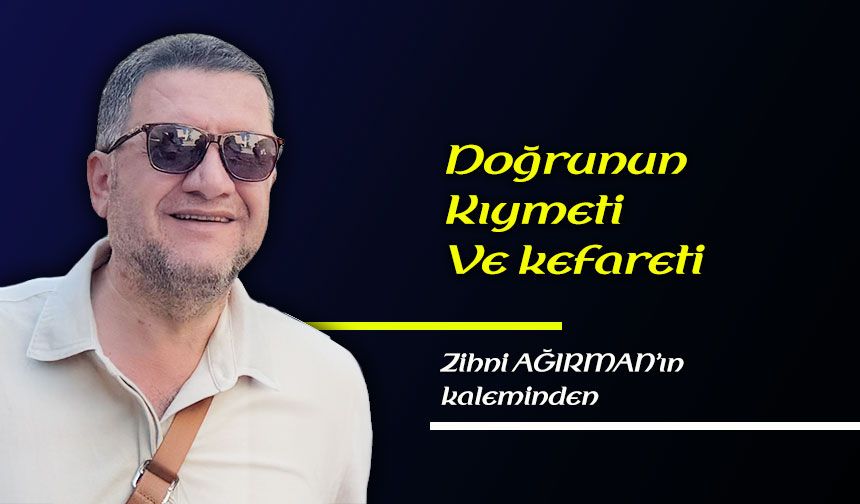 Doğrunun kıymeti ve kefareti