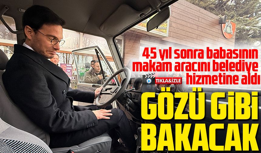 Efsane valinin oğlu 45 yıl sonra babasının makam aracını belediye hizmetine aldı
