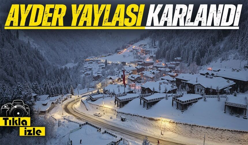 Kar Yağışı Sonrası Ayder Yaylası Beyaz Örtüsüyle Kış Turizminin Gözdesi Oldu