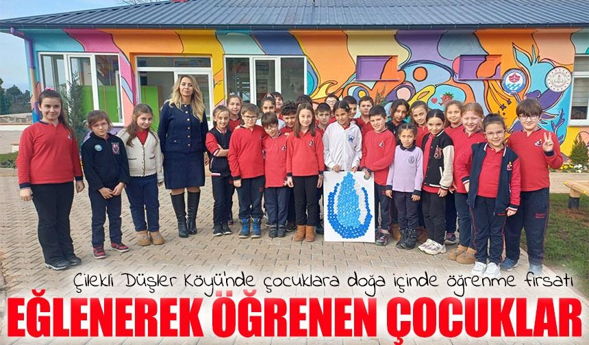 Çilekli Düşler Köyü öğrencilerin hayal dünyasına kapı aralıyor