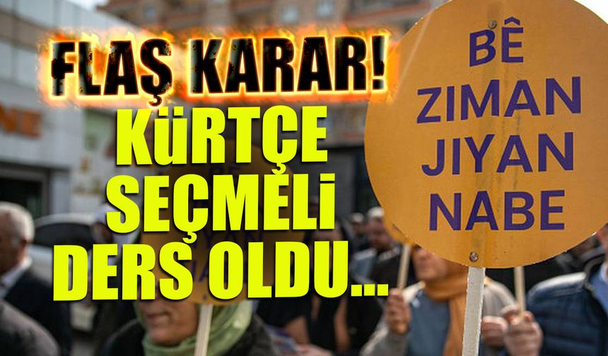 Flaş Karar! Kürtçe Resmen Seçmeli Ders Oldu...
