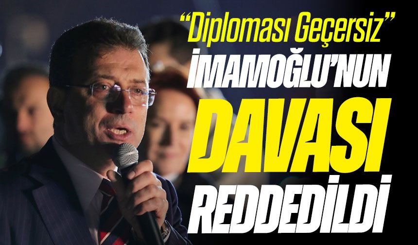 Mahkeme, İmamoğlu’nun Diplomasını Geçersiz Saydı