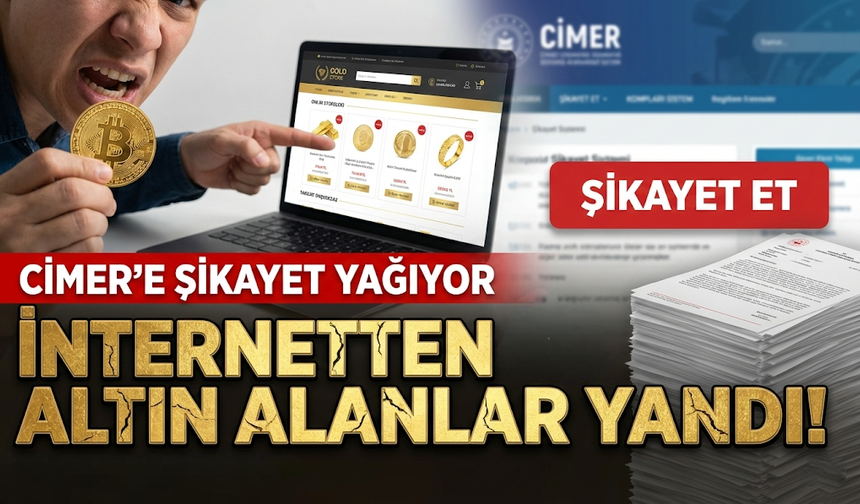 CİMER’e Şikayet Yağıyor: İnternetten Altın Alan Tüketiciler Mağduriyet Yaşıyor