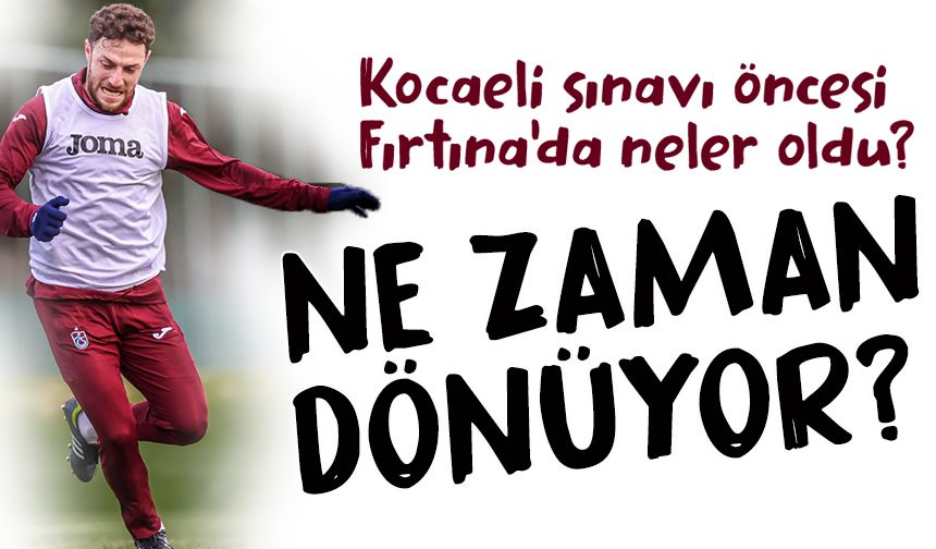 Trabzonspor’da Kocaeli Öncesi Sakatlık Raporu Yüz Güldürdü