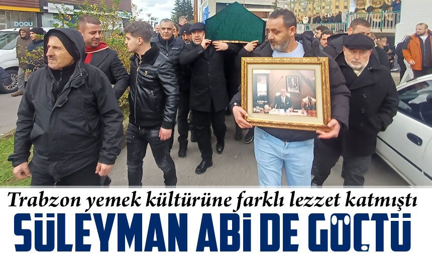 Trabzon’un Restoran Duayeni Son Yolculuğuna Uğurlandı