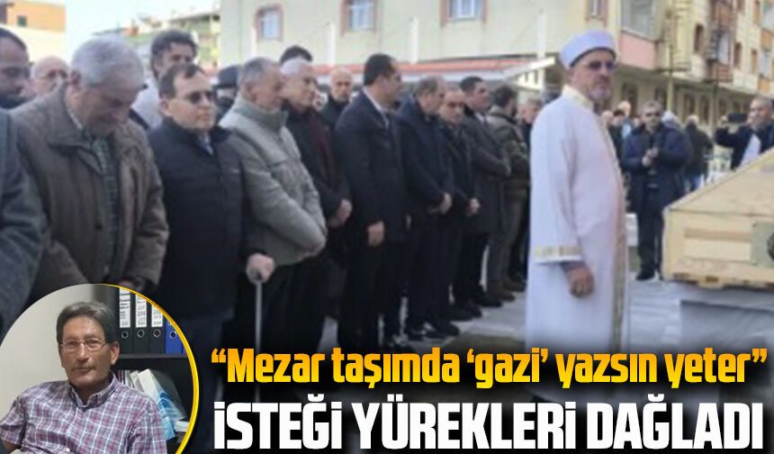 Trabzonlu Harun’un Son Dileği Yürekleri Dağladı: “Mezar Taşıma Gazi Yazılsın”