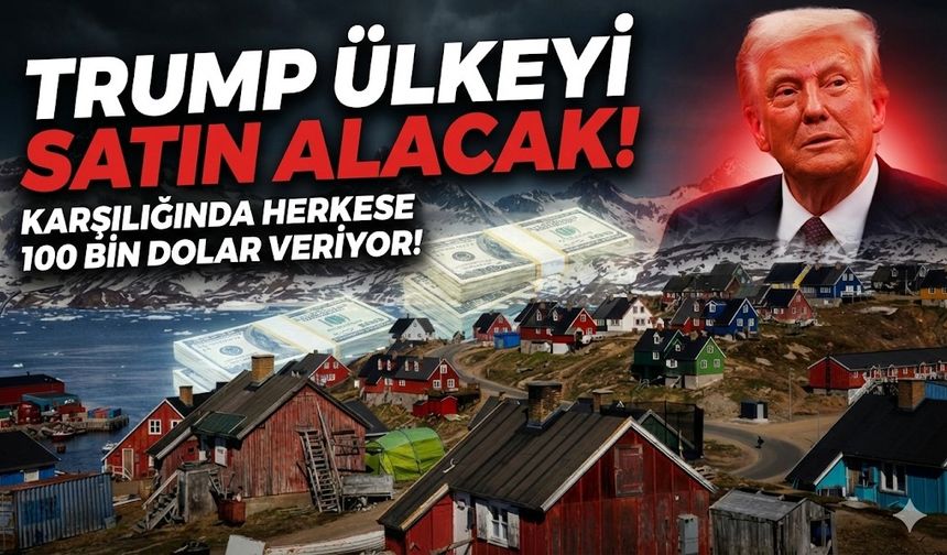 Trump Ülkeyi Satın Almak İstiyor: Kişi başı 100 bin dolar ödeme gündemde