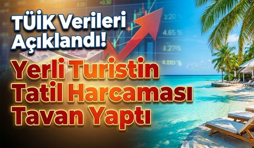Yerli Turistlerin 2025’teki 9 Aylık Harcaması, 2024’ün Tamamını Geride Bıraktı