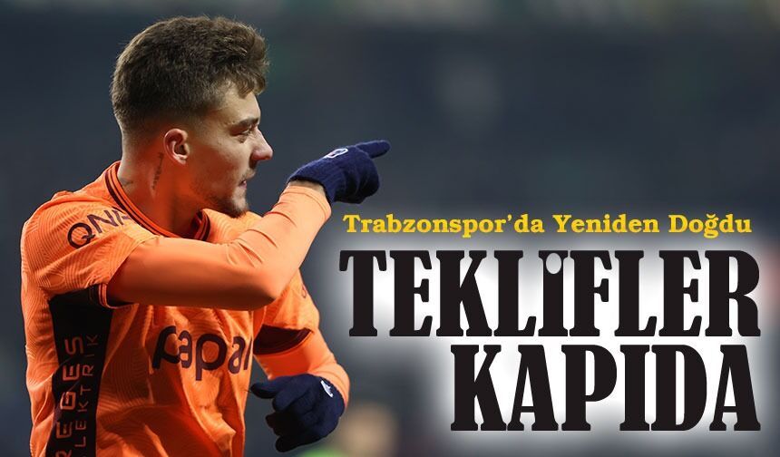 Muçi Parladı, Teklifler Kapıda! Trabzonspor’da Bonservis Planı Netleşiyor