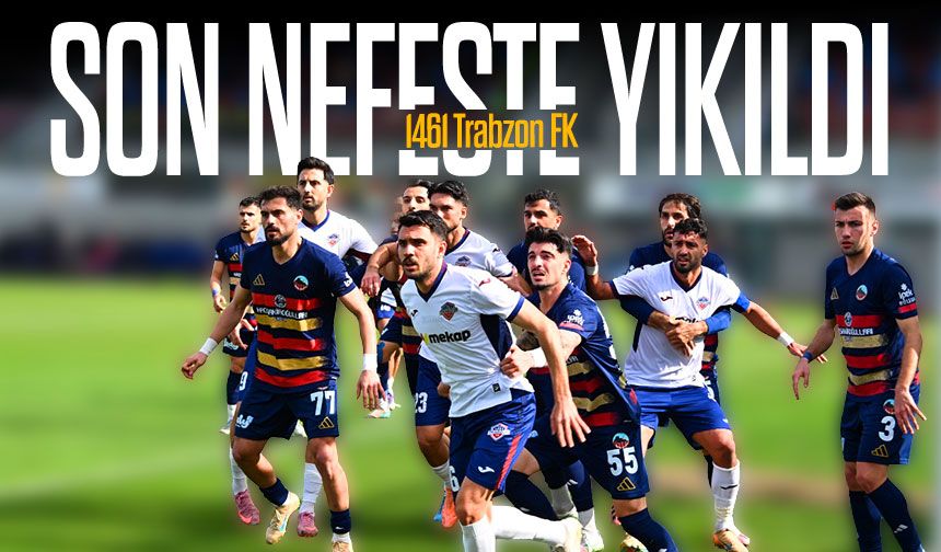 KCT 1461 Trabzon FK’ya Son Nefeste Yıkım: 90+1’de Gelen Golle Mağlubiyet