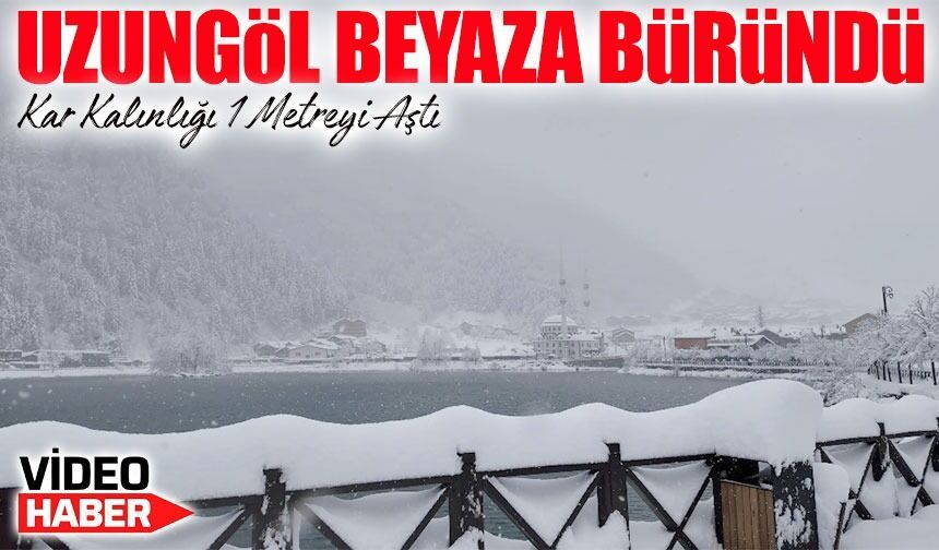 Uzungöl’de Kar Kalınlığı 1 Metreyi Geçti: Bölge Beyaza Büründü