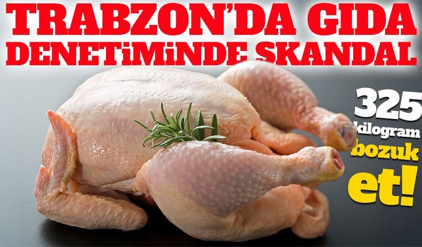 Trabzon Araklı’da 325 Kilogram Son Kullanma Tarihi Geçmiş Tavuk Ele Geçirildi