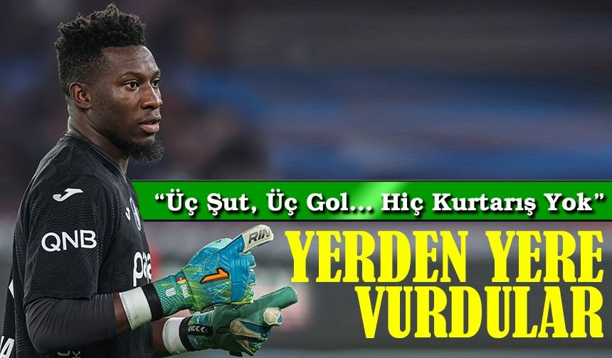 İngiliz Basını Onana’yı Yerden Yere Vurdu! “Üç Şut, Üç Gol… Hiç Kurtarış Yok”