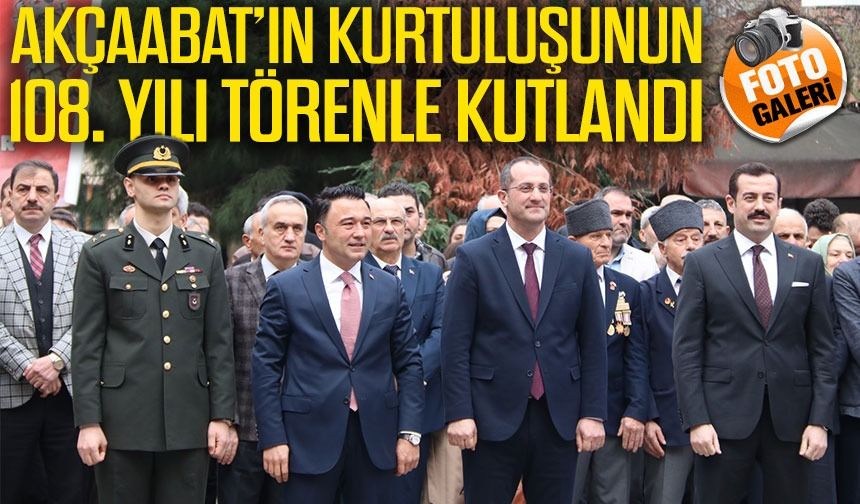 Akçaabat’ta Kurtuluşun 108. Yılında Birlik ve Beraberlik Vurgusu