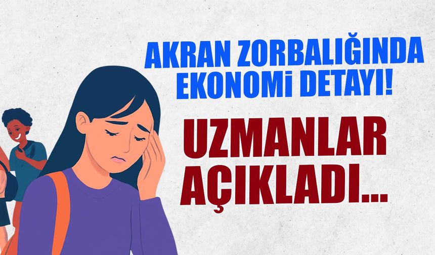 Akran Zorbalığında Ekonomi Detayı! Uzmanlar Açıkladı...
