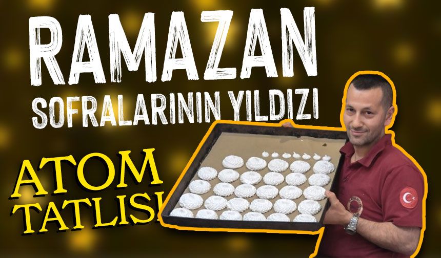 Ramazan Sofralarının Yıldızı: Atom Tatlısı