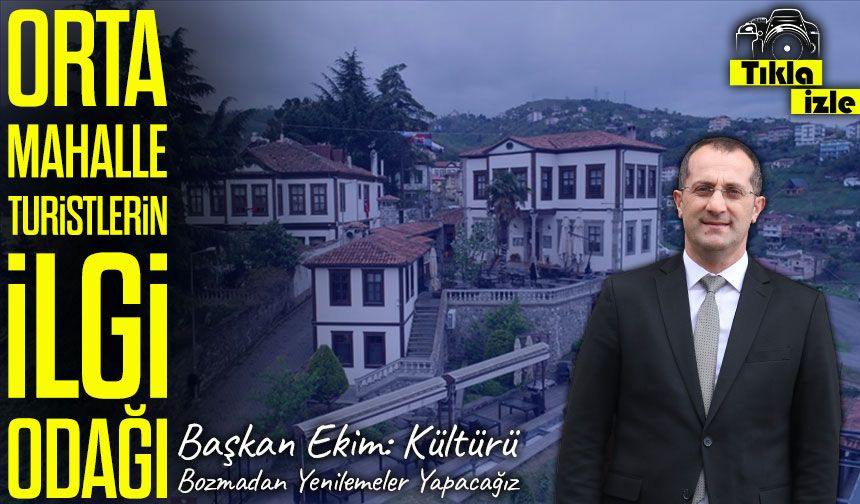 Trabzon Orta Mahalle Ziyaretçilerini Tarihi Sokaklarında Ağırlıyor