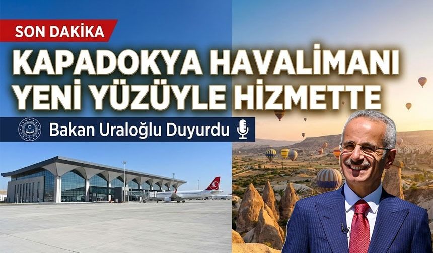Kapadokya Turizmi Yeni Yüzüyle Gökyüzüne Açılıyor: Yeni Terminal Hizmete Girdi