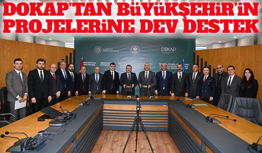 Büyükşehir’in projelerine DOKAP’tan 86,3 milyon TL destek
