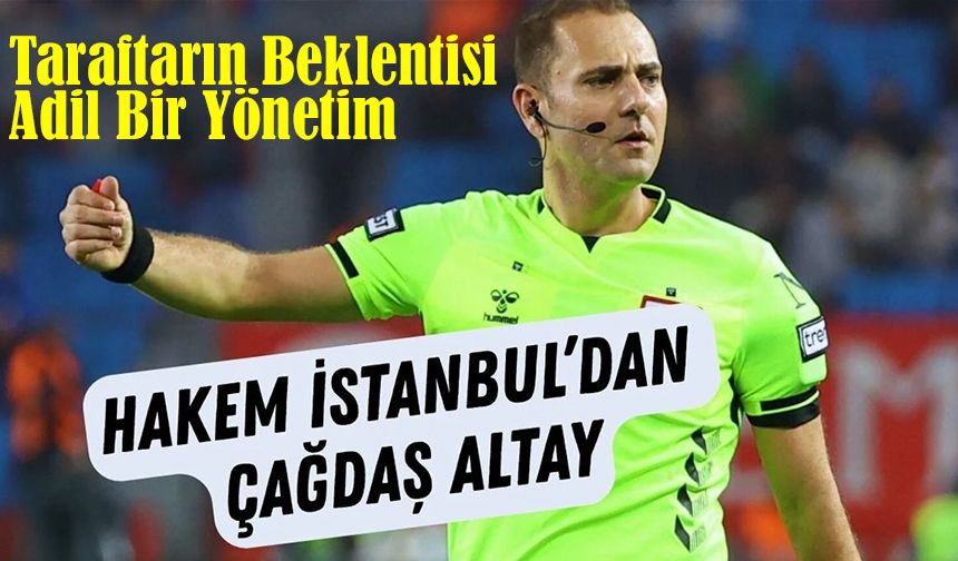 Gaziantep-Trabzonspor Maçına Çağdaş Altay Atandı! Bordo-Mavililerde Hedef Seriyi Sürdürmek