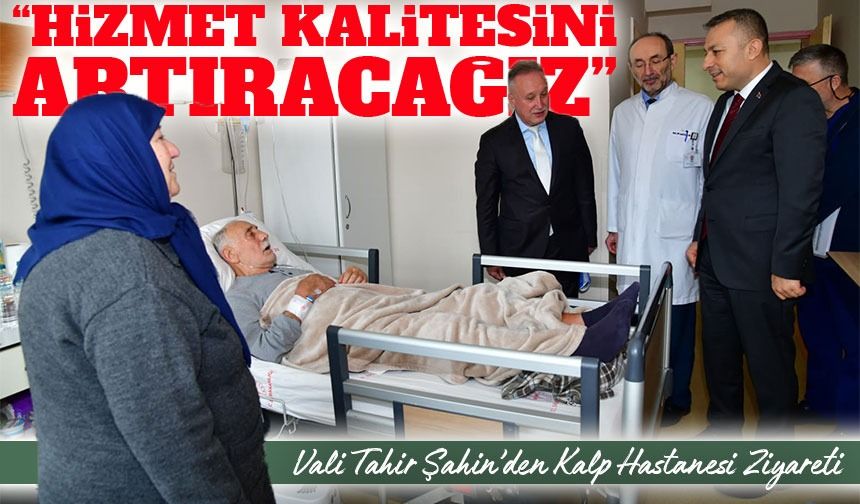Vali Şahin’den Ahi Evren Hastanesi’ne Ziyaret: “Sağlık Hizmetlerinde Vatandaş Memnuniyeti Önceliğimiz”