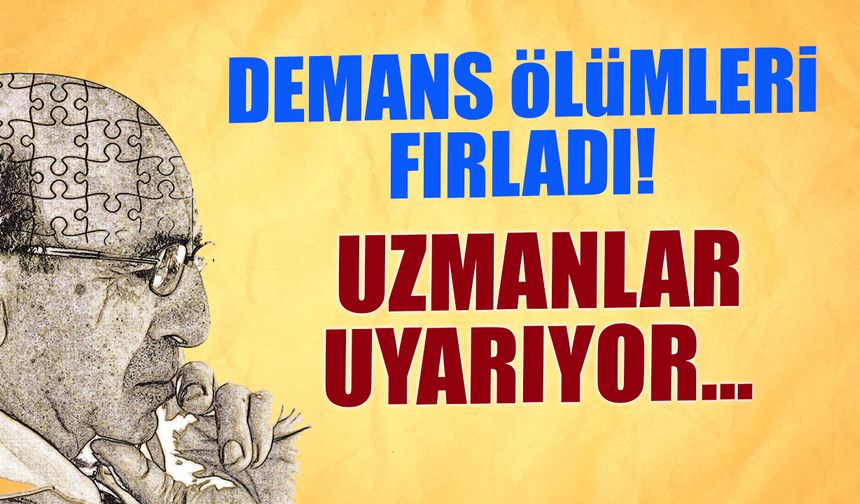 Demans Ölümleri Fırladı! Uzmanlar Uyarıyor...