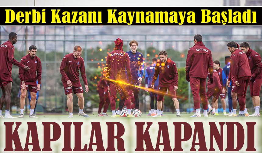 Fırtına Derbiye Hazır: Son Taktikler Verildi