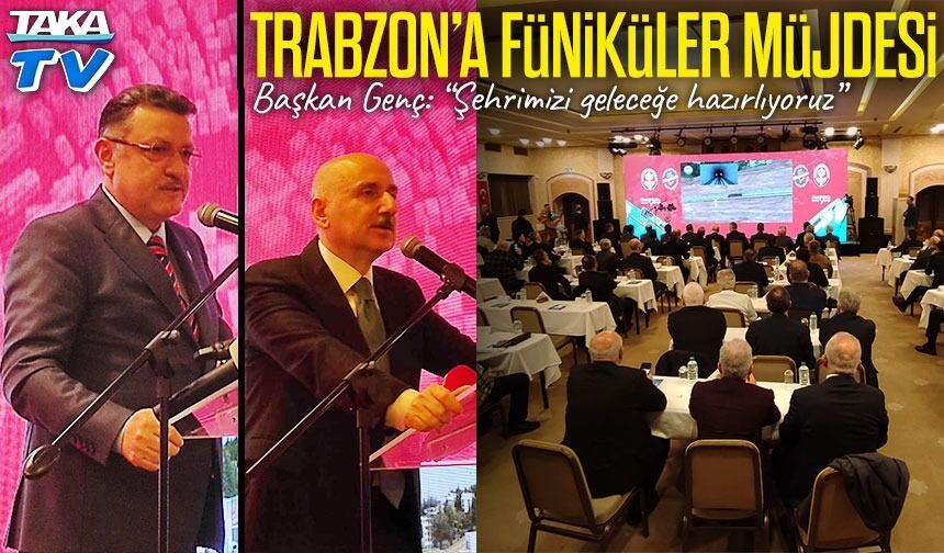 Trabzon’a füniküler müjdesi: Meydan–Çukurçayır hattı için lansman yapıldı