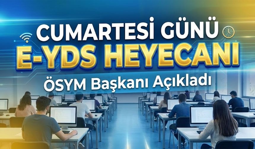 Cumartesi Günü e-YDS Heyecanı: Sınav 4 İlde Elektronik Ortamda Yapılacak