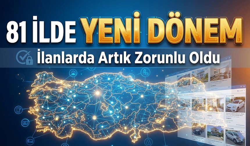 Satılık Taşınmaz İlanlarında Artık Zorunlu Oldu: 81 İlde Yeni Dönem