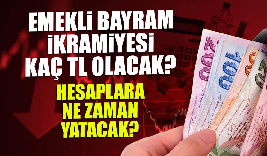 Emekli Bayram İkramiyesi Kaç TL Oluyor? İşte Ödeme Takvimi!