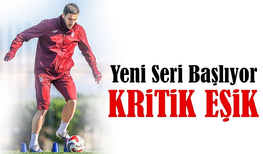 Trabzonspor İçin Gaziantep Virajı! Yeni Seri Başlıyor