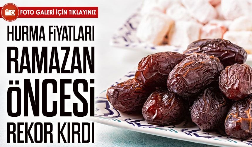 Hurma Fiyatları Ramazan Öncesi Rekor Kırdı: Kilosu 1.050 TL’ye Dayandı