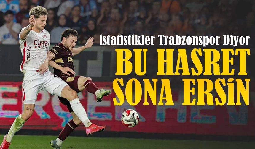 Karadeniz Derbisinde 56. Randevu: İstatistikler Trabzonspor Diyor
