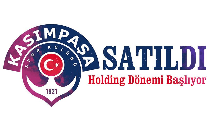 Kayyum yönetimindeki Kasımpaşa, Kazancı Holding tarafından satın alındı