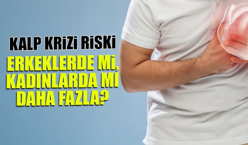 Kalp Krizi Riski Erkeklerde mi, Kadınlar da mı daha fazla? Uzmanlar Konuştu...