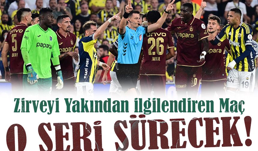 Trabzonspor Evinde Yenilmezliğini Korumak İstiyor: Gözler Fenerbahçe Derbisinde