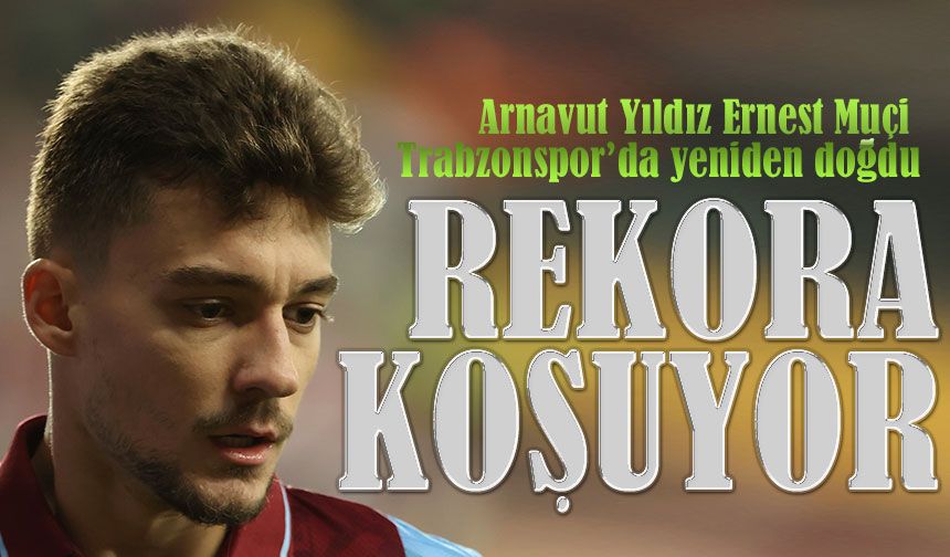 Trabzonspor’da Muçi Parlıyor: Kariyer Rekoru Derbide Gelebilir