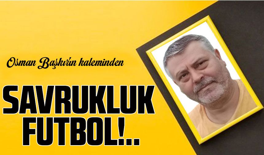 Savrukluk Futbol!