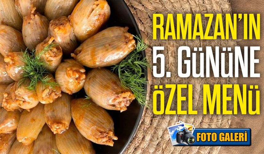 Ramazan’ın 5. Gün Menüsü: Çorbadan Tatlıya Eksiksiz İftar Sofrası