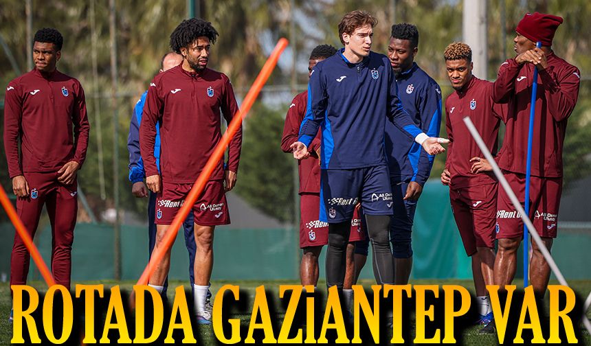 Trabzonspor Gaziantep Maçı Öncesi Hazırlıklarını Tamamladı