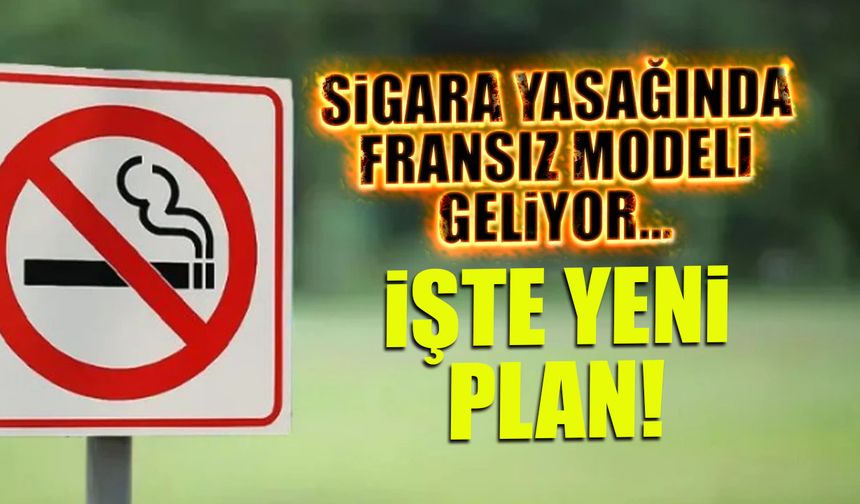 Sigara Yasağında Fransız Modeli Geliyor! İşte Yeni Plan