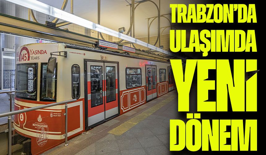 Trabzon’da Ulaşımda Yeni Dönem: Çukurçayır’a Füniküler Geliyor